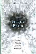 The Fragile Brain