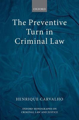 The Preventive Turn in Criminal Law