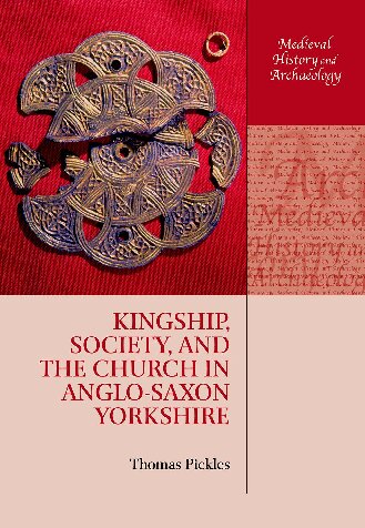 Kingship, Society, and the Church in Anglo-Saxon Yorkshire