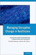 Managing Disruptive Change in Healthcare