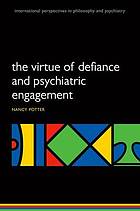 The Virtue of Defiance and Psychiatric Engagement