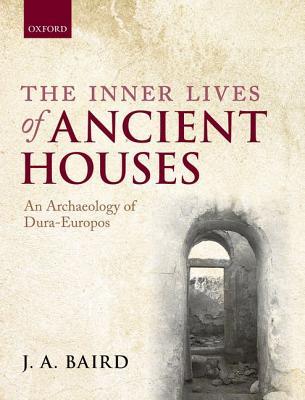 The Inner Lives of Ancient Houses