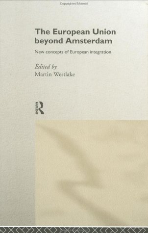 The EU Beyond Amsterdam: Concepts of European Integration