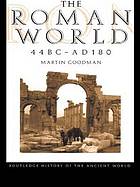 The Roman World 44 BC - AD 180