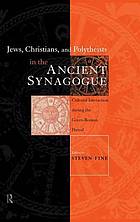 Jews, Christians and Polytheists in the Ancient Synagogue