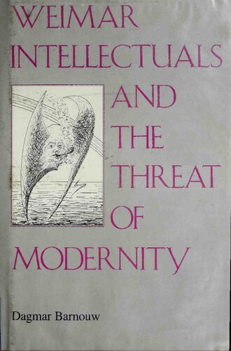 Weimar Intellectuals and the Threat of Modernity