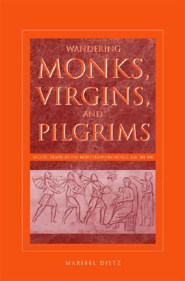 Wandering Monks, Virgins, and Pilgrims