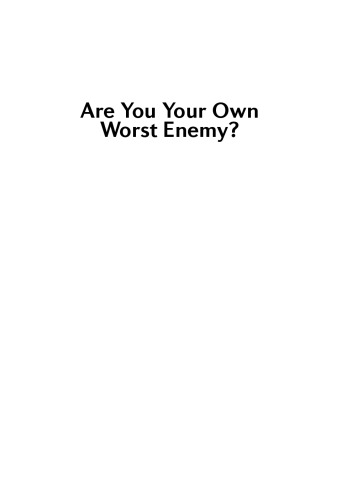 Are You Your Own Worst Enemy? the Nine Inner Strengths You Need to Overcome Self-Defeating Tendencies at Work