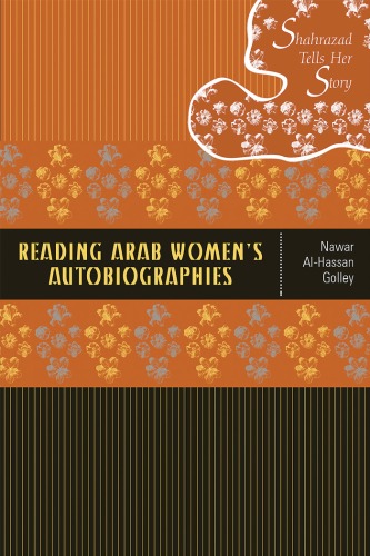 Reading Arab Women's Autobiographies