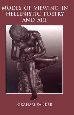 Modes of Viewing in Hellenistic Poetry and Art