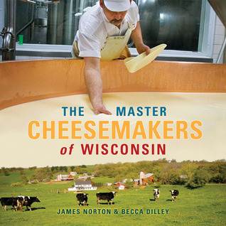 The Master Cheesemakers of Wisconsin