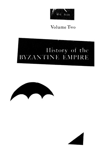 History of the Byzantine Empire, 324-1453, Volume II