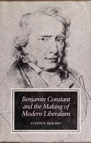 Benjamin Constant and the Making of Modern Liberalism