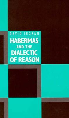 Habermas and the Dialectic of Reason