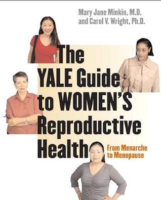 The Yale Guide to Women’s Reproductive Health