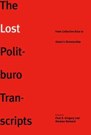 The Lost Politburo Transcripts