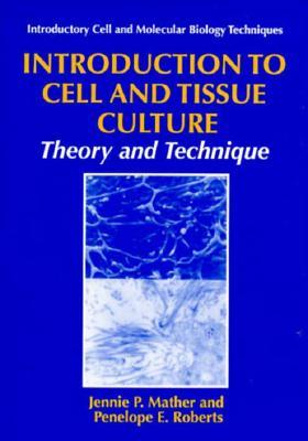 Introduction to Cell and Tissue Culture