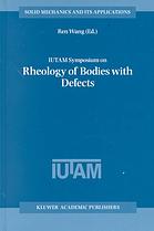 Iutam Symposium on Rheology of Bodies with Defects