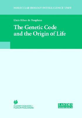 The Genetic Code and the Origin of Life (Molecular Biology Intelligence Unit (Unnumbered).)