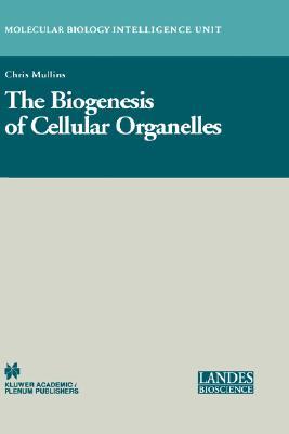 The Biogenesis of Cellular Organelles