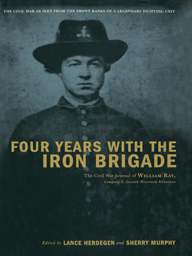 Four Years With The Iron Brigade