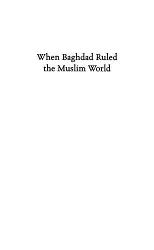 When Baghdad Ruled the Muslim World