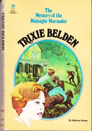 Trixie Belden and the Mystery of the Midnight Marauder