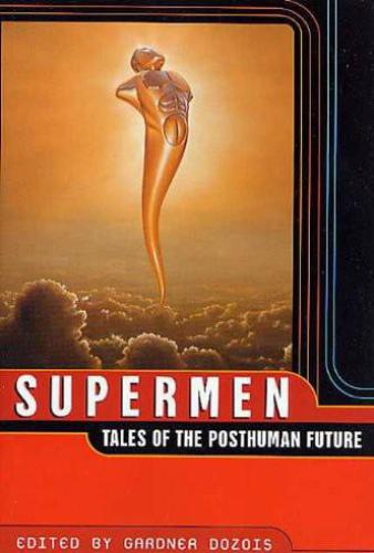 Supermen-Tales of the Posthuman Future