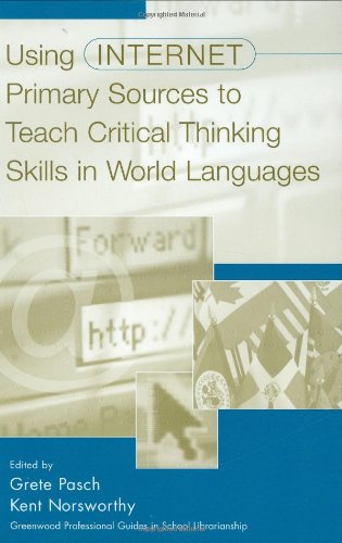 Using Internet Primary Sources to Teach Critical Thinking Skills in World Languages