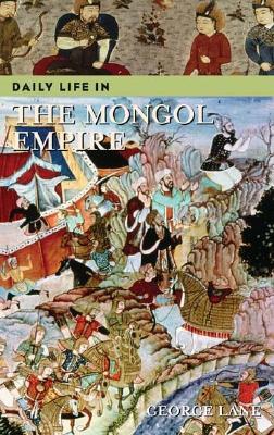 Daily Life in the Mongol Empire