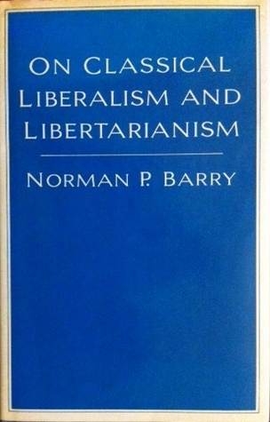 On Classical Liberalism and Libertarianism