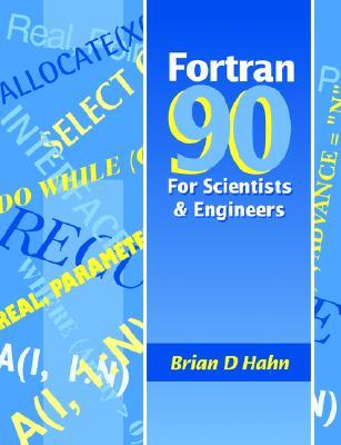 FORTRAN 90 for Scientists and Engineers