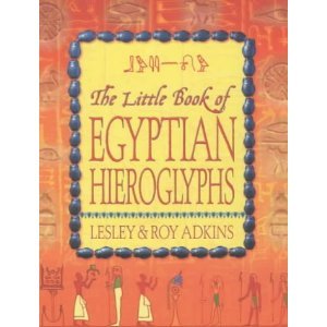 The Little Book Of Egyptian Hieroglyphs