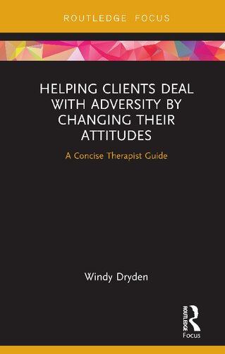 Helping Clients Deal with Adversity by Changing Their Attitudes