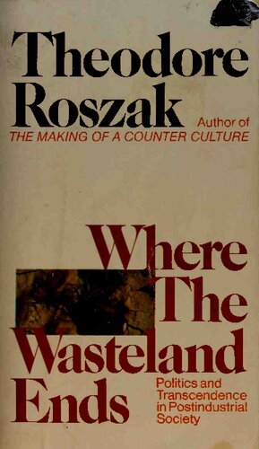 Where the Wasteland Ends - Politics and Transcendence in Postindustrial Society. Doubleday. 1972.