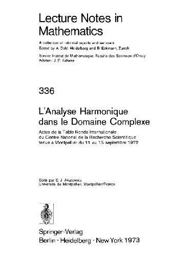 L'Analyse harmonique dans le domaine complexe : actes de la Table Ronde Internationale du Centre National de la Recherche Scientifique tenue à Montpellier du 11 au 15 septembre 1972