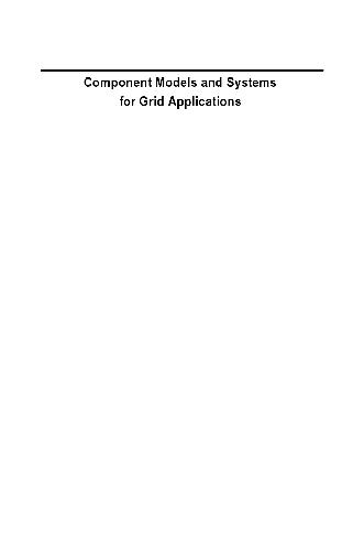 Component models and systems for grid applications : proceedings of the Workshop on Component Models and Systems for Grid Applications, held June 26, 2004 in Saint Malo, France