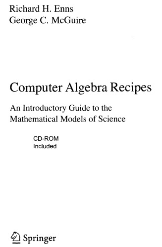 Computer algebra recipes : an introductory guide to the mathematical models of science