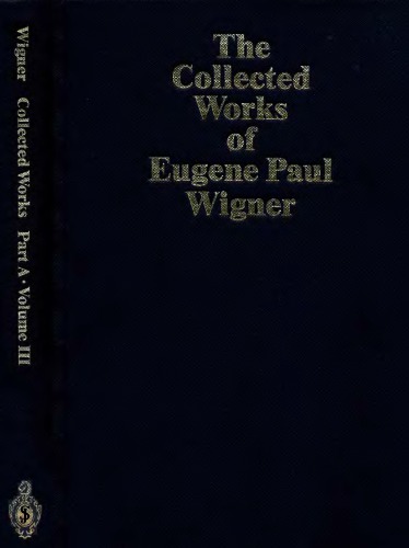 The Collected Works of Eugene Paul Wigner