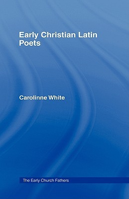 Early Christian Latin Poets