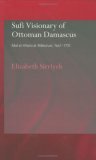 Sufi Visionary of Ottoman Damascus