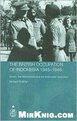 The British Occupation of Indonesia 1945-1946