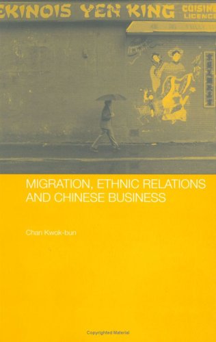 Migration, Ethnic Relations and Chinese Business