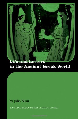 Life and Letters in the Ancient Greek World