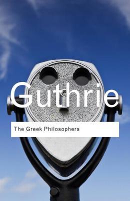 The Greek Philosophers from Thales to Aristotle