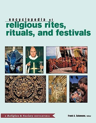 Encyclopedia of Religious Rites, Rituals, and Festivals (Religion and Society (Routledge))