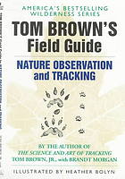 Tom Brown's Field Guide to Nature Observation and Tracking