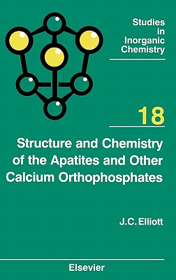 Structure and Chemistry of the Apatites and Other Calcium Orthophosphates, 18