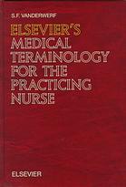 Elsevier's Medical Terminology For The Practicing Nurse