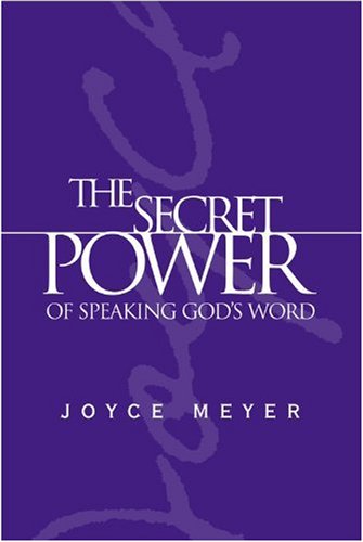 The Secret Power of Speaking God's Word